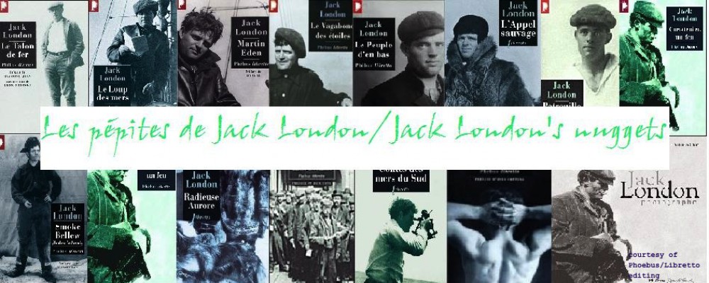 Les pépites de Jack London/Jack London's nuggets